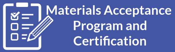 Materials Acceptance Program and Certification