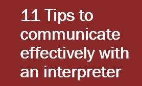 11 Tips to communicate effectively with an interpreter